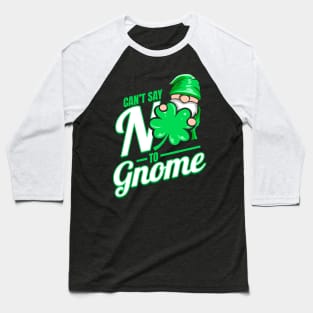 Shamrocks Can't Say No To Gnome On St Patricks Day Baseball T-Shirt